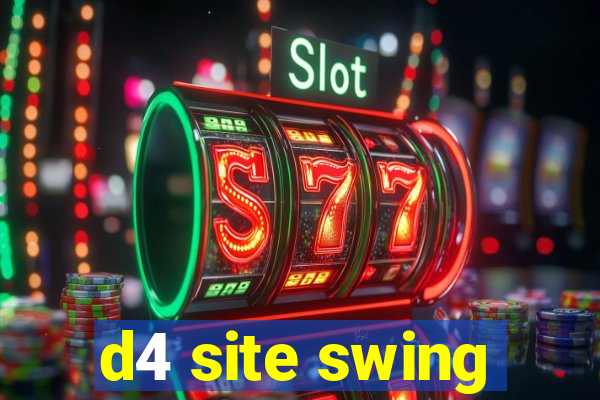 d4 site swing